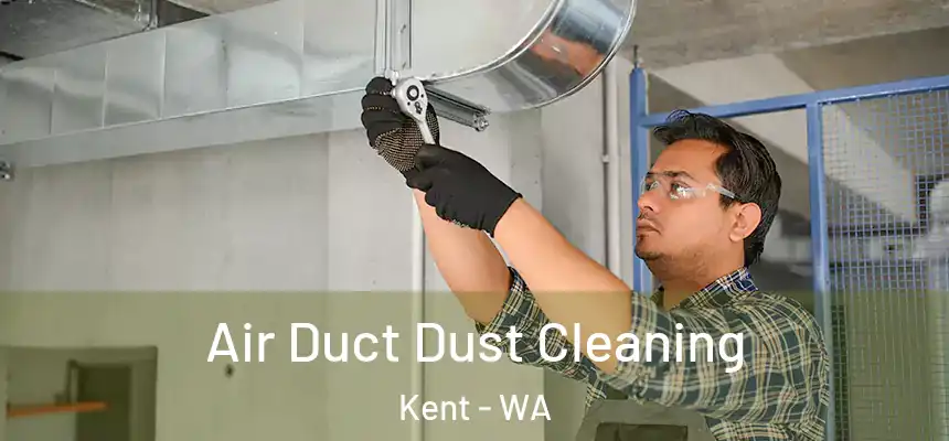  Air Duct Dust Cleaning Kent - WA