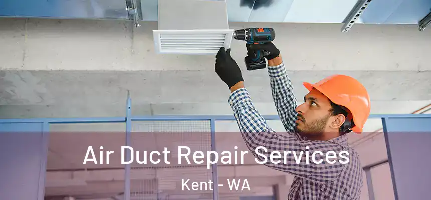  Air Duct Repair Services Kent - WA