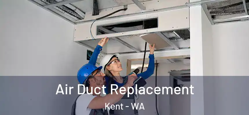  Air Duct Replacement Kent - WA