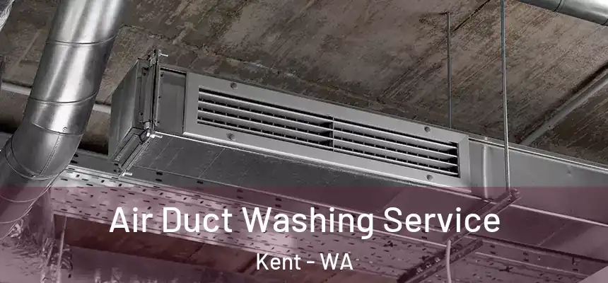  Air Duct Washing Service Kent - WA