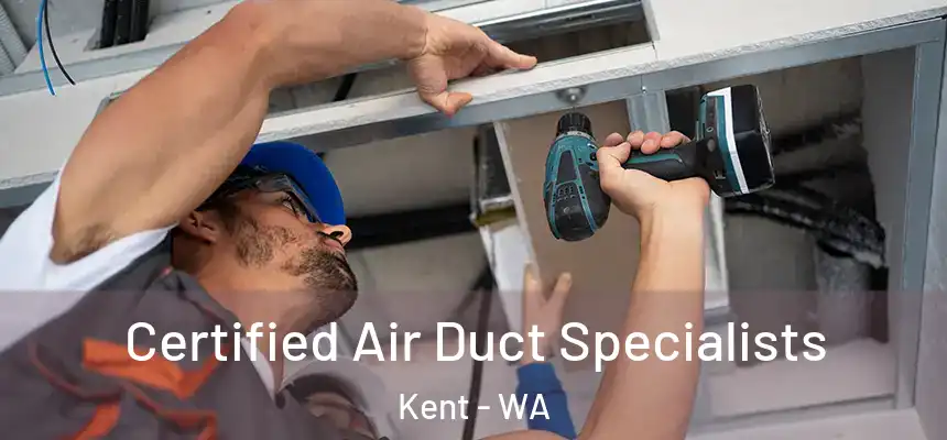  Certified Air Duct Specialists Kent - WA
