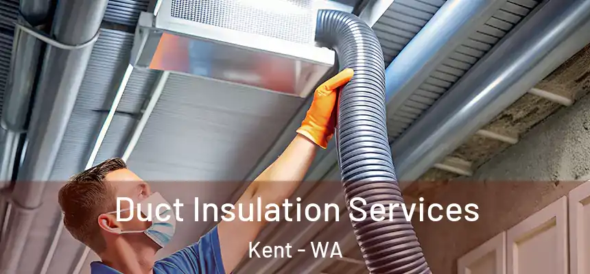Duct Insulation Services Kent - WA