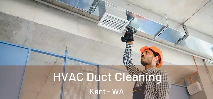 HVAC Duct Cleaning Kent - WA
