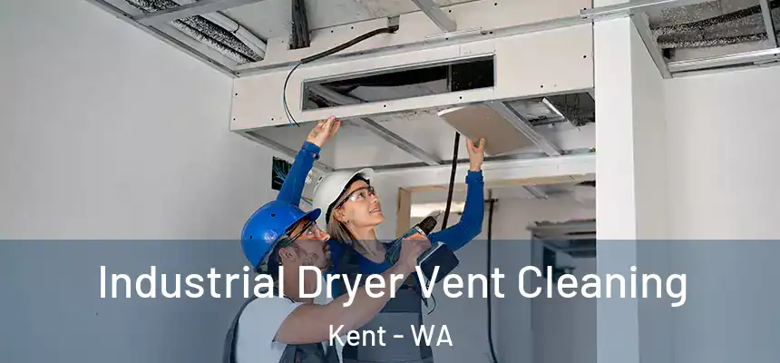 Industrial Dryer Vent Cleaning Kent - WA