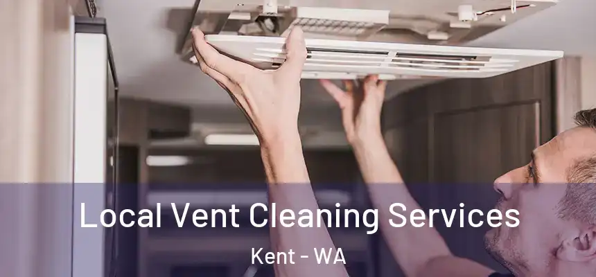 Local Vent Cleaning Services Kent - WA